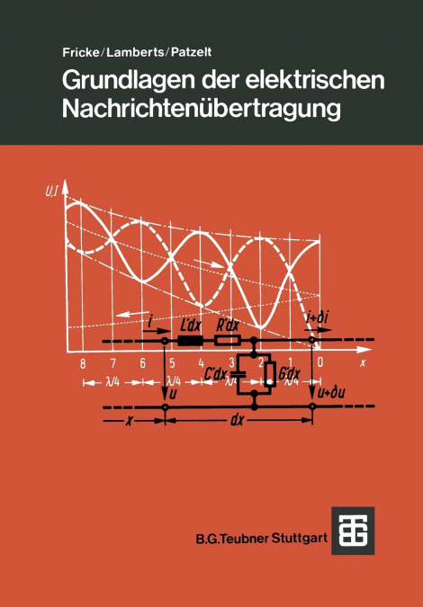 GRUNDLAGEN DER ELEKTRISCHEN NACHRICHTENUBERTRAGUNG