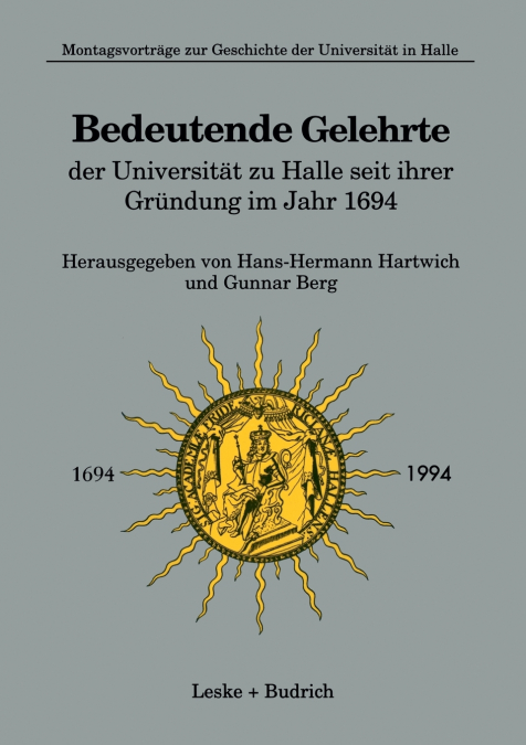 BEDEUTENDE GELEHRTE DER UNIVERSITAT ZU HALLE SEIT IHRER GRUN