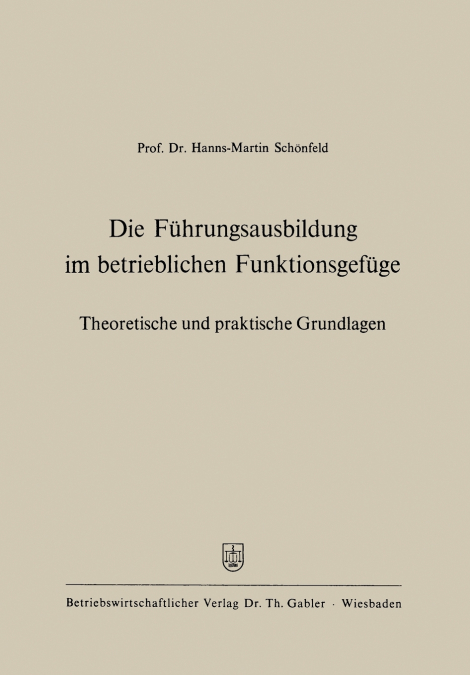 DIE FUHRUNGSAUSBILDUNG IM BETRIEBLICHEN FUNKTIONSGEFUGE