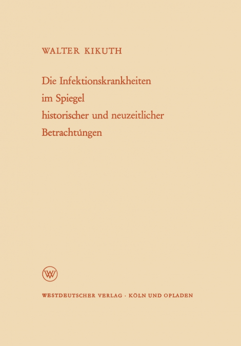 DIE INFEKTIONSKRANKHEITEN IM SPIEGEL HISTORISCHER UND NEUZEI