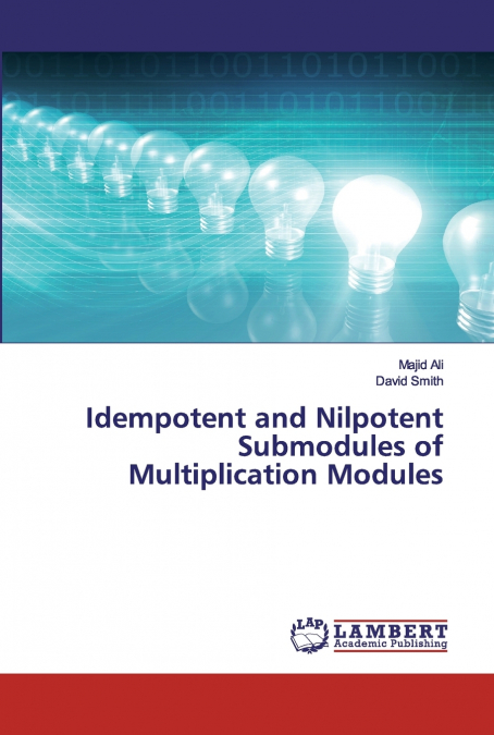 IDEMPOTENT AND NILPOTENT SUBMODULES OF MULTIPLICATION MODULE