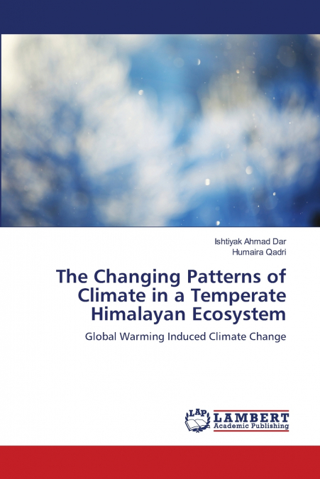THE CHANGING PATTERNS OF CLIMATE IN A TEMPERATE HIMALAYAN EC
