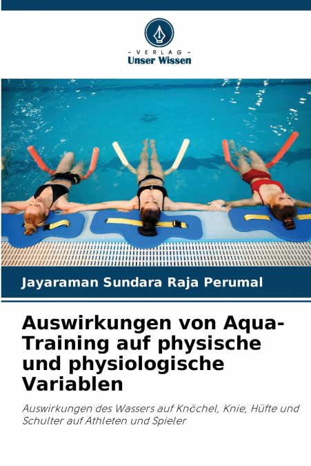 AUSWIRKUNGEN VON AQUA-TRAINING AUF PHYSISCHE UND PHYSIOLOGIS