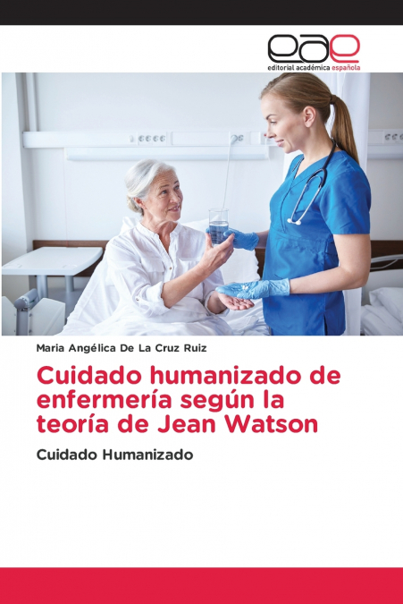 CUIDADO HUMANIZADO DE ENFERMERIA SEGUN LA TEORIA DE JEAN WAT