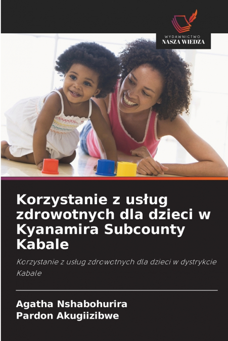 KORZYSTANIE Z US?UG ZDROWOTNYCH DLA DZIECI W KYANAMIRA SUBCO