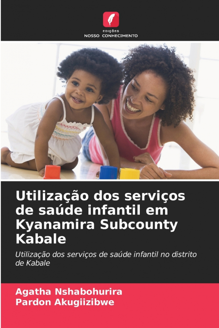 UTILIZA�AO DOS SERVI�OS DE SAUDE INFANTIL EM KYANAMIRA SUBCO