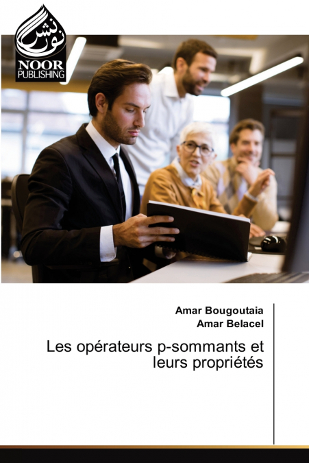 LES OPERATEURS P-SOMMANTS ET LEURS PROPRIETES
