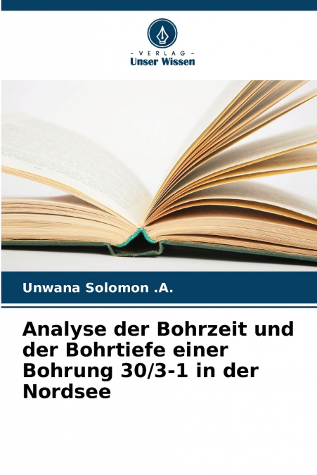ANALYSE DER BOHRZEIT UND DER BOHRTIEFE EINER BOHRUNG 30/3-1