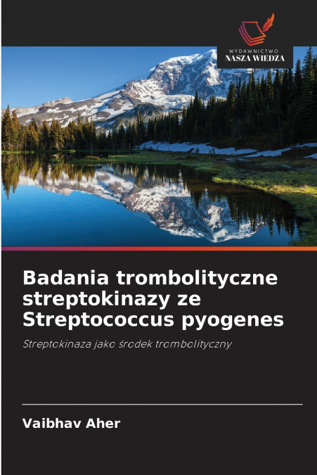 BADANIA TROMBOLITYCZNE STREPTOKINAZY ZE STREPTOCOCCUS PYOGEN