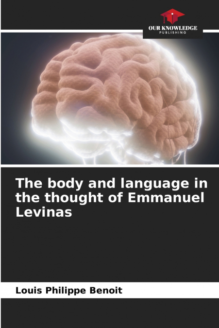THE BODY AND LANGUAGE IN THE THOUGHT OF EMMANUEL LEVINAS