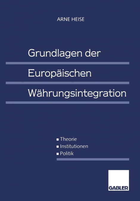 GRUNDLAGEN DER EUROPAISCHEN WAHRUNGSINTEGRATION