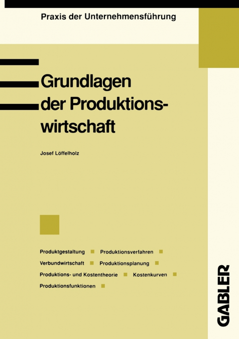 GRUNDLAGEN DER PRODUKTIONSWIRTSCHAFT