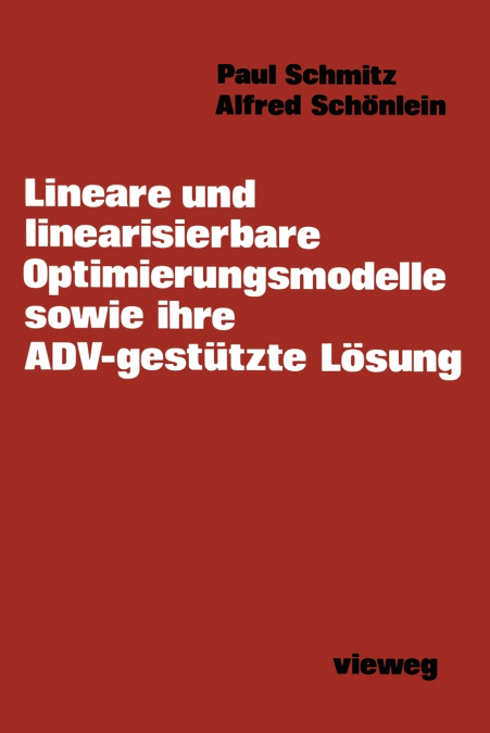 LINEARE UND LINEARISIERBARE OPTIMIERUNGSMODELLE SOWIE IHRE A