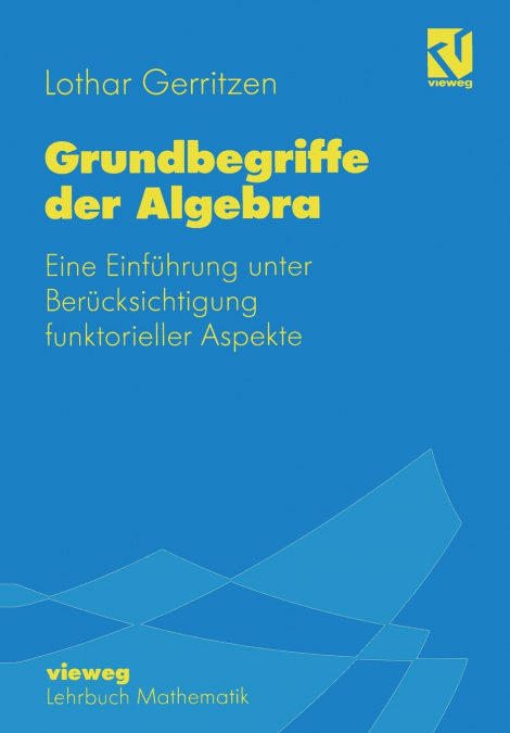GRUNDBEGRIFFE DER ALGEBRA