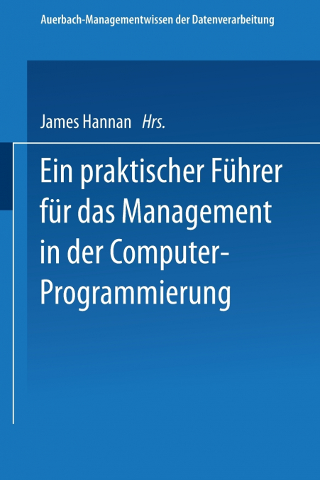 EIN PRAKTISCHER FUHRER FUR DAS MANAGEMENT IN DER COMPUTER-PR