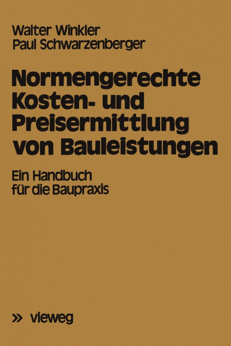 NORMENGERECHTE KOSTEN- UND PREISERMITTLUNG VON BAULEISTUNGEN