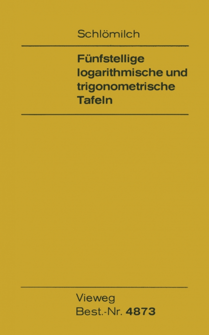 FUNFSTELLIGE LOGARITHMISCHE UND TRIGONOMETRISCHE TAFELN