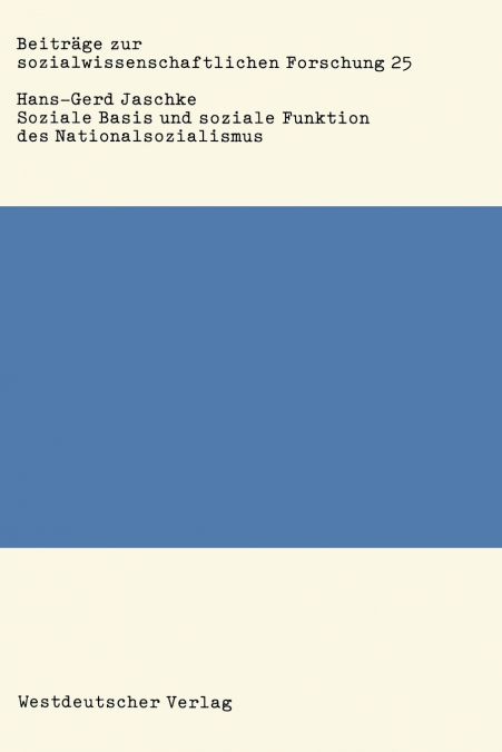 SOZIALE BASIS UND SOZIALE FUNKTION DES NATIONALSOZIALISMUS