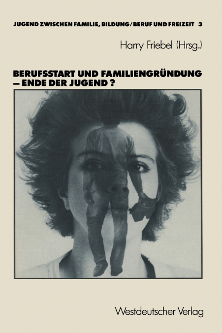 BERUFSSTART UND FAMILIENGRUNDUNG - ENDE DER JUGEND?