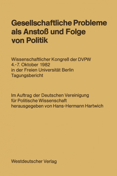 GESELLSCHAFTLICHE PROBLEME ALS ANSTO� UND FOLGE VON POLITIK