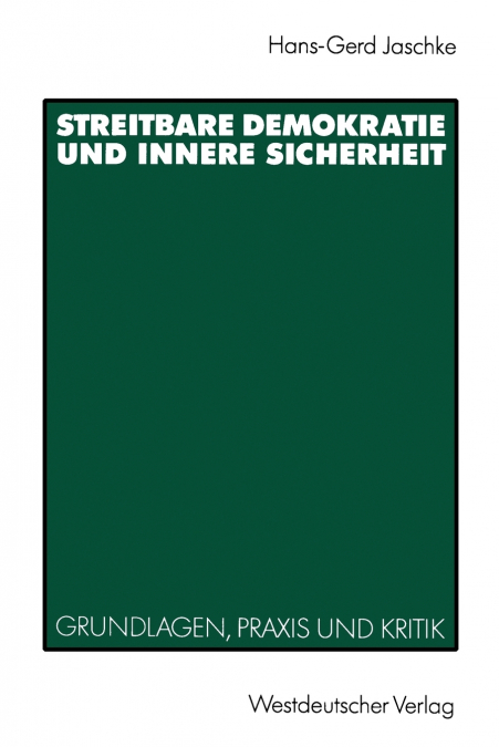 STREITBARE DEMOKRATIE UND INNERE SICHERHEIT