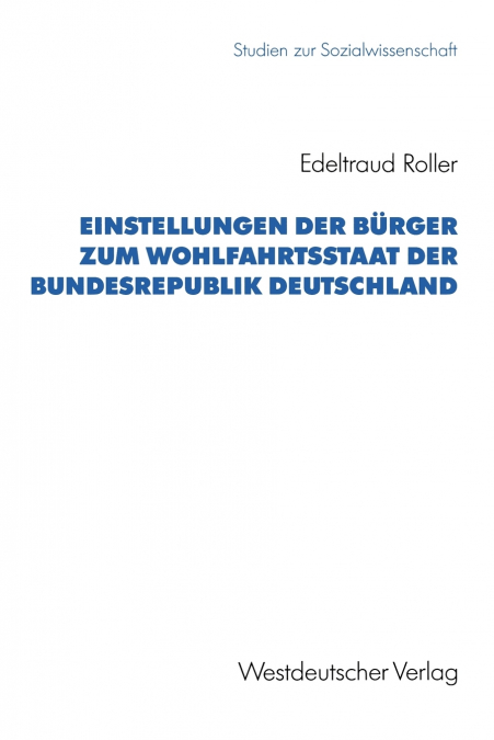 EINSTELLUNGEN DER BURGER ZUM WOHLFAHRTSSTAAT DER BUNDESREPUB
