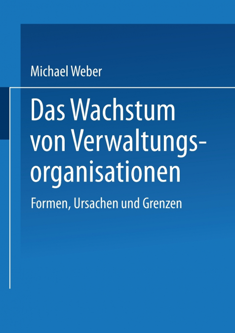 DAS WACHSTUM VON VERWALTUNGSORGANISATIONEN