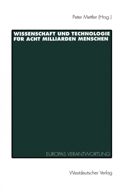 WISSENSCHAFT UND TECHNOLOGIE FUR ACHT MILLIARDEN MENSCHEN