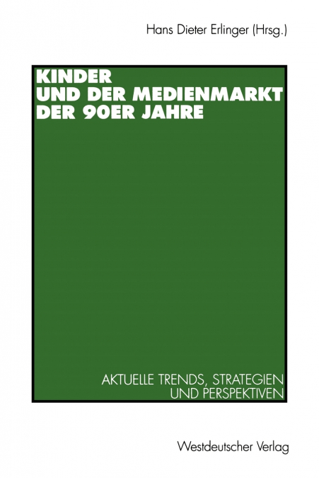 KINDER UND DER MEDIENMARKT DER 90ER JAHRE