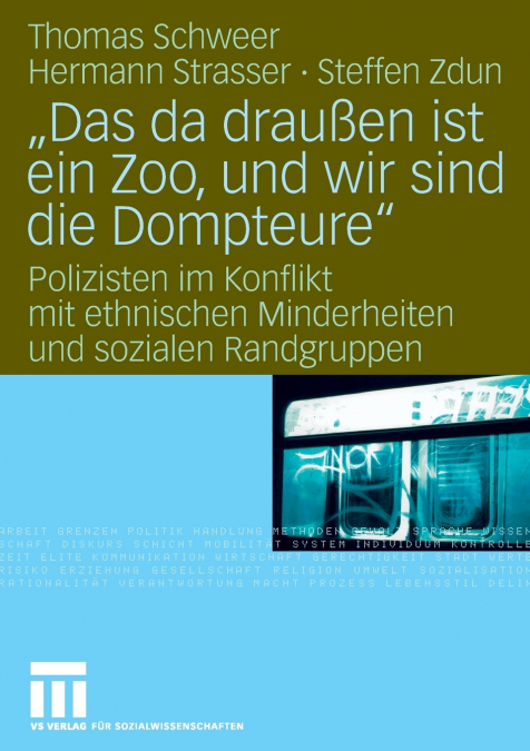 'DAS DA DRAU�EN IST EIN ZOO, UND WIR SIND DIE DOMPTEURE'