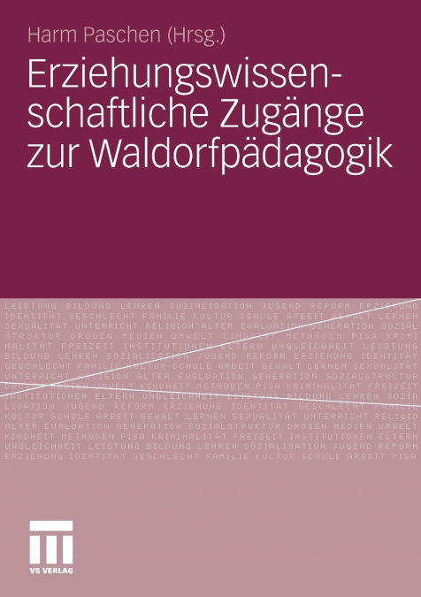 ERZIEHUNGSWISSENSCHAFTLICHE ZUGANGE ZUR WALDORFPADAGOGIK