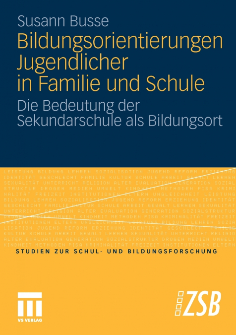 BILDUNGSORIENTIERUNGEN JUGENDLICHER IN FAMILIE UND SCHULE