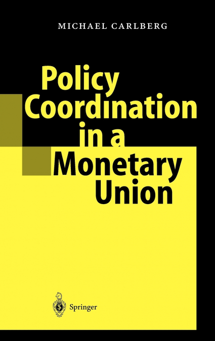 POLICY COORDINATION IN A MONETARY UNION