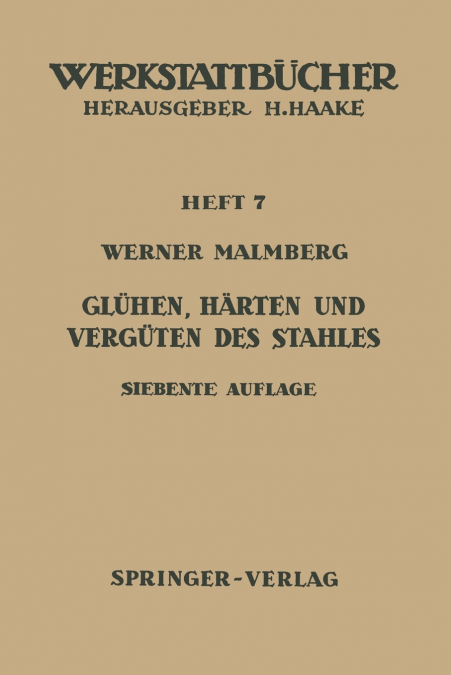 GLUHEN, HARTEN UND VERGUTEN DES STAHLES