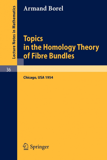 TOPICS IN THE HOMOLOGY THEORY OF FIBRE BUNDLES