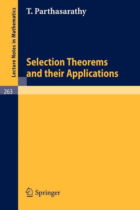 SELECTION THEOREMS AND THEIR APPLICATIONS