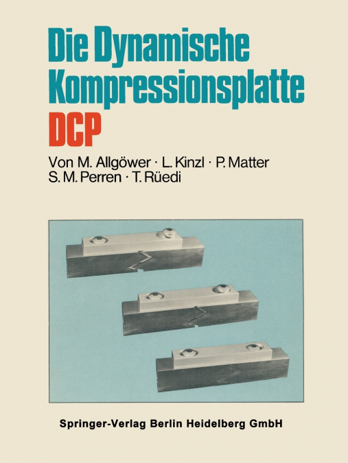 DIE DYNAMISCHE KOMPRESSIONSPLATTE DCP