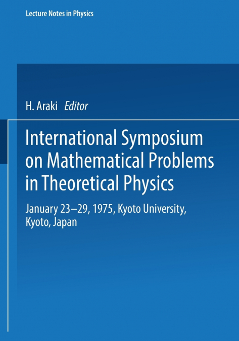 INTERNATIONAL SYMPOSIUM ON MATHEMATICAL PROBLEMS IN THEORETI
