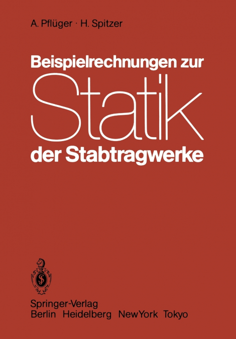 BEISPIELRECHNUNGEN ZUR STATIK DER STABTRAGWERKE
