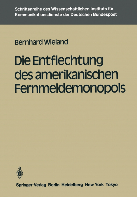 DIE ENTFLECHTUNG DES AMERIKANISCHEN FERNMELDEMONOPOLS