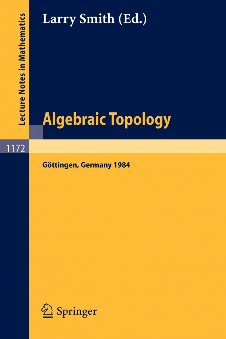 ALGEBRAIC TOPOLOGY. GOTTINGEN 1984