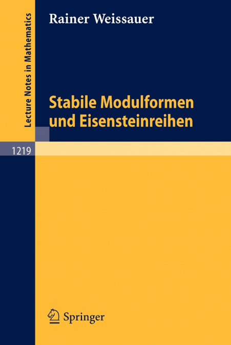 STABILE MODULFORMEN UND EISENSTEINREIHEN