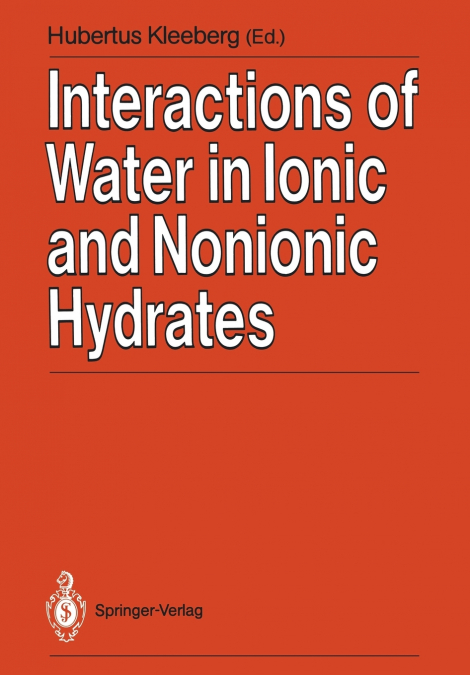 INTERACTIONS OF WATER IN IONIC AND NONIONIC HYDRATES