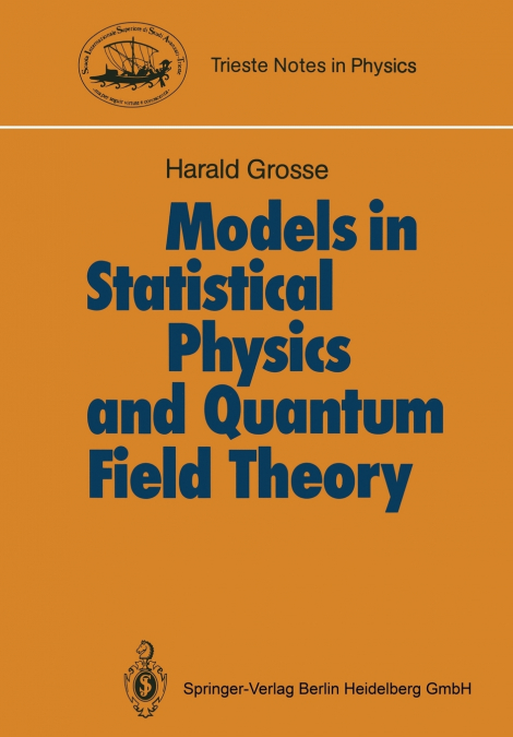 MODELS IN STATISTICAL PHYSICS AND QUANTUM FIELD THEORY