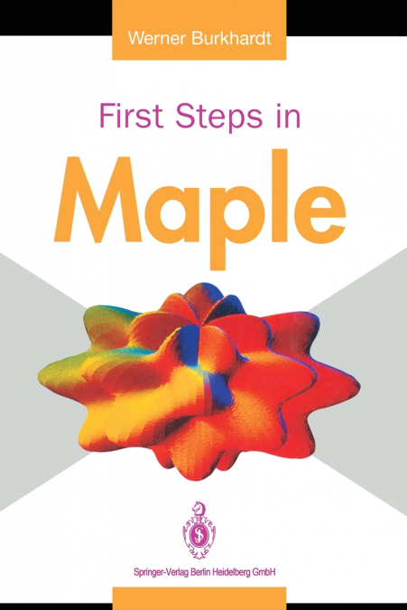 FIRST STEPS IN MAPLE