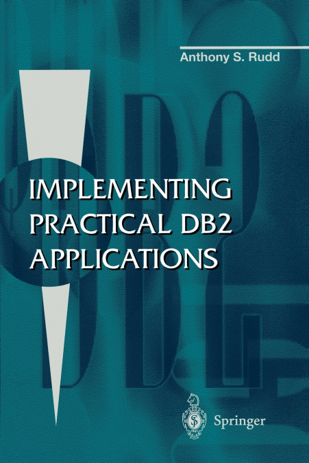 IMPLEMENTING PRACTICAL DB2 APPLICATIONS