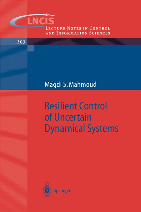 RESILIENT CONTROL OF UNCERTAIN DYNAMICAL SYSTEMS