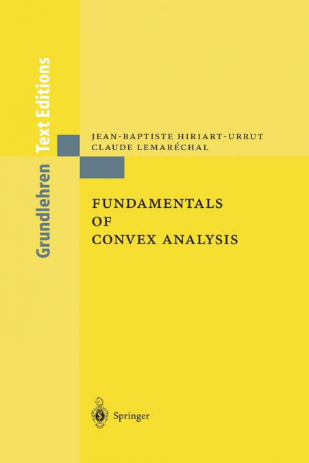 FUNDAMENTALS OF CONVEX ANALYSIS