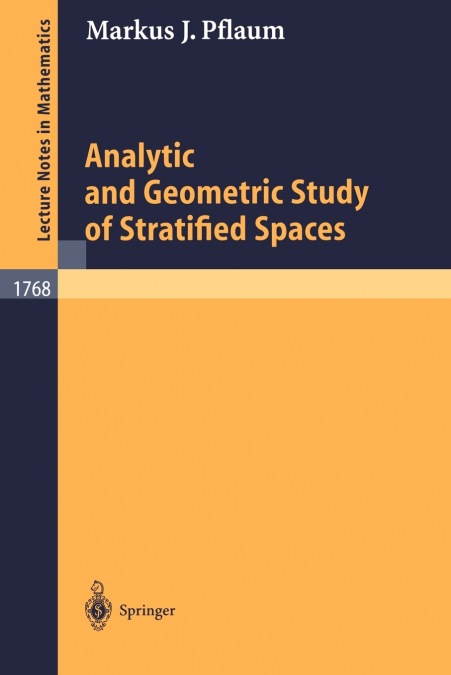 ANALYTIC AND GEOMETRIC STUDY OF STRATIFIED SPACES