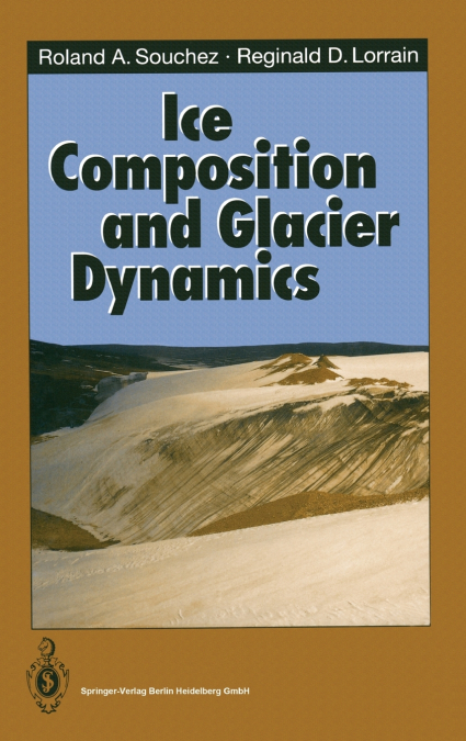 ICE COMPOSITION AND GLACIER DYNAMICS